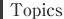 Topics